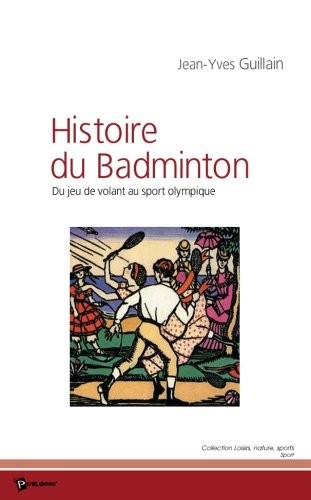 L'Histoire du badminton (French Edition)
