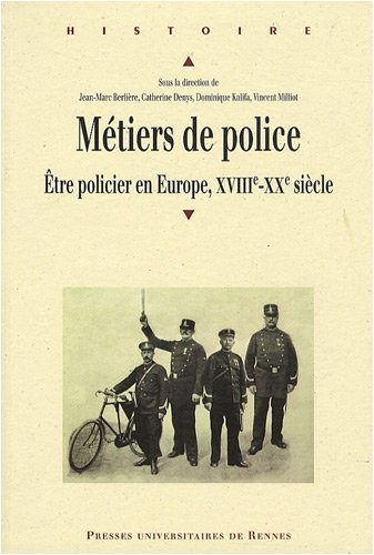 Métiers de police : Etre policier en Europe, XVIIIe-XXe siècle