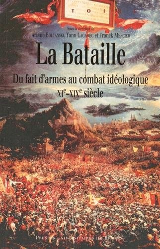 La bataille : Du fait d'armes au combat idéologique (XIe-XIXe siècle)