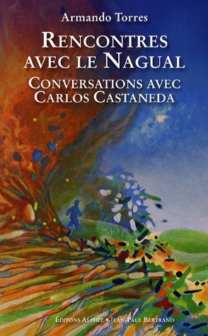 Rencontres avec le Nagual