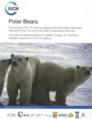 Polar Bears: Proceedings of the 15th Working Meeting of the IUCN/SSC Polar Bear Specialist Group, Copenhagen, Denmark, 29 June-3 July 2009 (Occasional Paper of the Iucn Species Survival Commission)