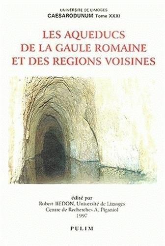 Les aqueducs de le Gaule romaine et des régions voisines