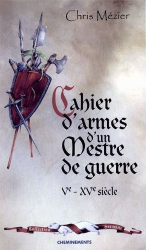 Cahier d'armes d'un mestre de guerre, Ve-XVe