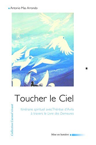 En marche vers le Ciel : Itinéraire spirituel avec Thérèse d'Avilla