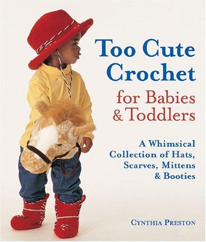 Too Cute Crochet for Babies & Toddlers