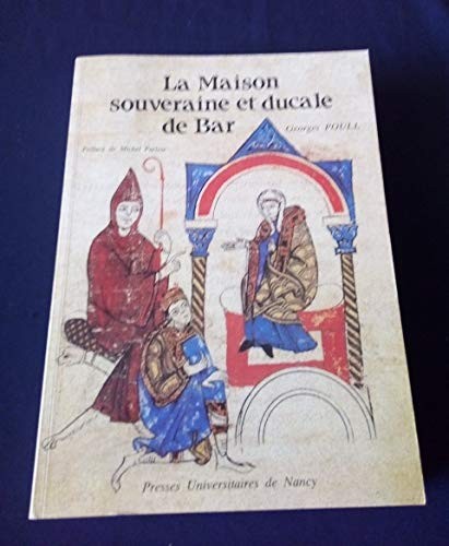 La maison souveraine et ducale de Bar