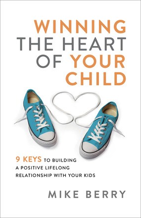 WINNING THE HEART OF YOUR CHILD