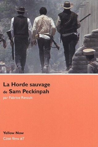 La horde sauvage de Sam Peckinpah: Côté films # 7 (French Edition)