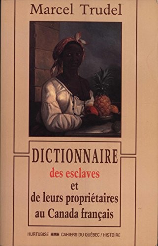 Dictionnaire des esclaves et de leurs propriétaires au Canada français