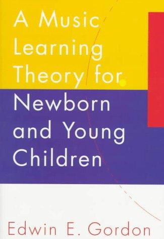 A music learning theory for newborn and young children