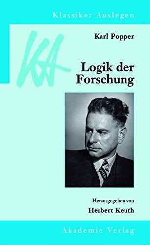 Karl Popper: Logik der Forschung (Klassiker Auslegen) (German Edition)