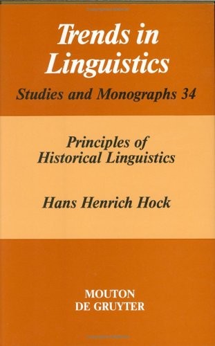 Principles of Historical Linguistics (Trends in Linguistics: Studies & Monographs)
