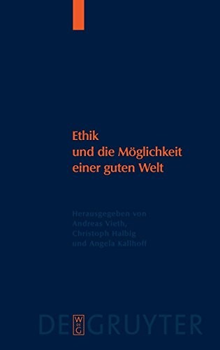 Ethik und die Möglichkeit einer guten Welt: Eine Kontroverse um die Konkrete Ethik (Studien Zu Wissenschaft Und Ethik) (German Edition)