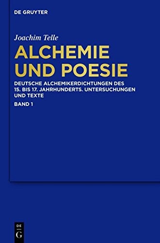 Alchemie und Poesie: Deutsche Alchemikerdichtungen des 15. bis 17. Jahrhunderts (German Edition)
