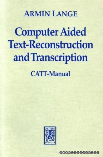 Computer aided text-reconstruction and transcription