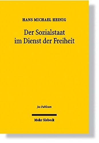 Der Sozialstaat Im Dienst Der Freiheit: Zur Formel Vom Sozialen Staat in Art. 20 Abs. 1 Gg (Jus Publicum) (German Edition)