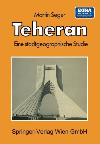 Teheran: Eine stadtgeographische Studie (German Edition)