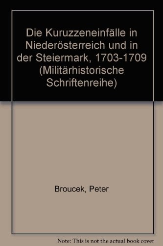 Die Kuruzzeneinfälle in Niederösterreich und in der Steiermark, 1703-1709