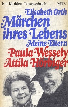 Märchen ihres Lebens - Meine Eltern Paula Wessely & Attila Hörbiger