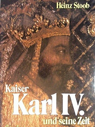 Kaiser Karl IV. und seine Zeit