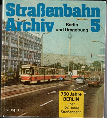 Berlin und Umgebung (Strassenbahn Archiv) (German Edition)