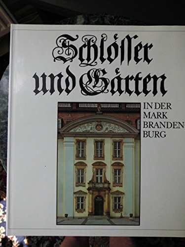 Schlösser und Gärten in der Mark Brandenburg