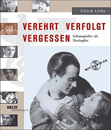 Verehrt, verfolgt, vergessen. Schauspieler als Naziopfer. Mit Audio-CD
