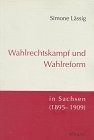 Wahlrechtskampf und Wahlreform in Sachsen, 1895-1909