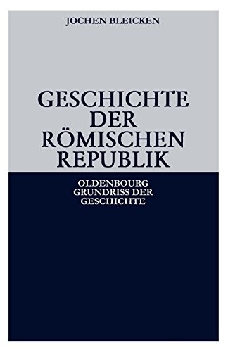Geschichte der Römischen Republik (Oldenbourg Grundriss Der Geschichte) (German Edition)