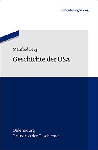 Geschichte der USA (Oldenbourg Grundriss Der Geschichte) (German Edition)