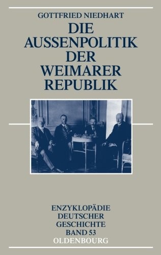 Die Außenpolitik der Weimarer Republik (Enzyklopädie Deutscher Geschichte) (German Edition)