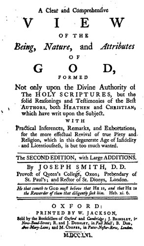 A Clear and Comprehensive View of the Being, Nature, and Attributes of God: Formed Not Only Upon ..