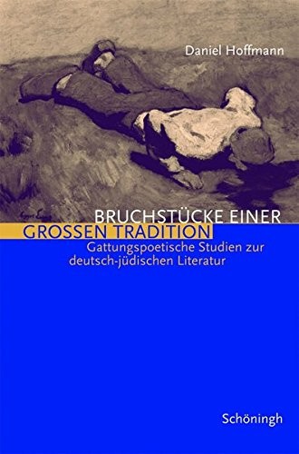 Bruchst ucke einer grossen Tradition: gattungspoetische Studien zur deutsch-j udischen Literatur