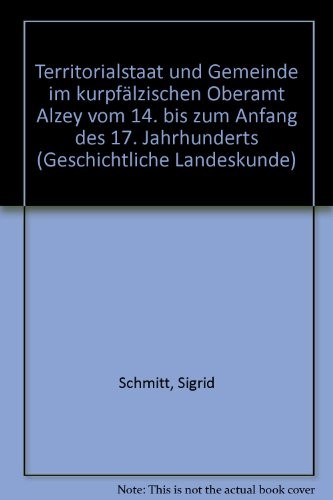 Territorialstaat und Gemeinde im kurpfälzischen Oberamt Alzey