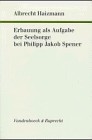 Erbauung als Aufgabe der Seelsorge bei Philipp Jakob Spener