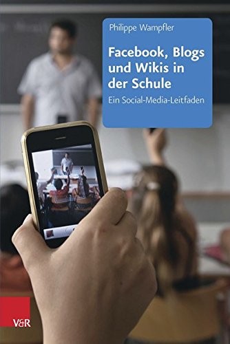 Facebook, Blogs und Wikis in der Schule (German Edition)