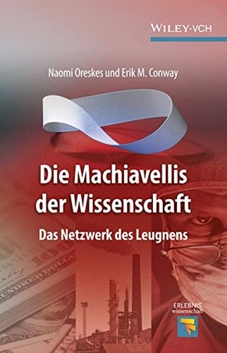Die Machiavellis der Wissenschaft: Das Netzwerk des Leugnens (Erlebnis Wissenschaft) (German Edition)