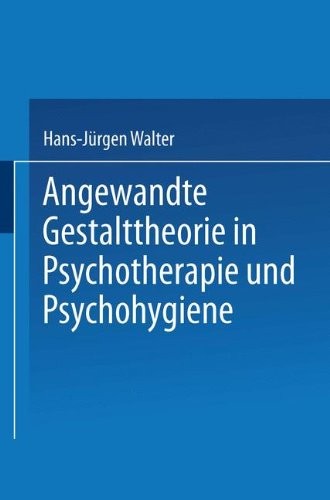 Angewandte Gestalttheorie in Psychotherapie und Psychohygiene (German Edition)
