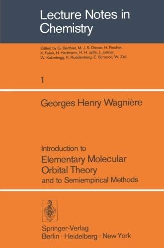 Introduction to Elementary Molecular Orbital Theory and to Semiempirical Methods (Lecture Notes in Chemistry)