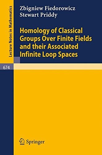 Homology of Classical Groups Over Finite Fields and Their Associated Infinite Loop Spaces (Lecture Notes in Mathematics)