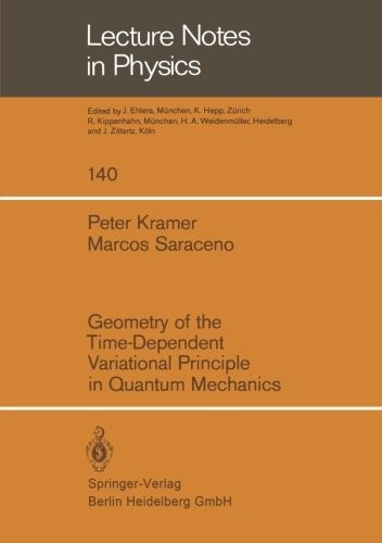 Geometry of the Time-Dependent Variational Principle in Quantum Mechanics (Lecture Notes in Physics)