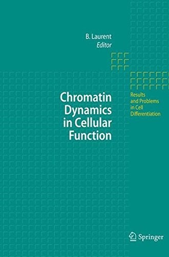 Chromatin Dynamics in Cellular Function (Results and Problems in Cell Differentiation Book 41)