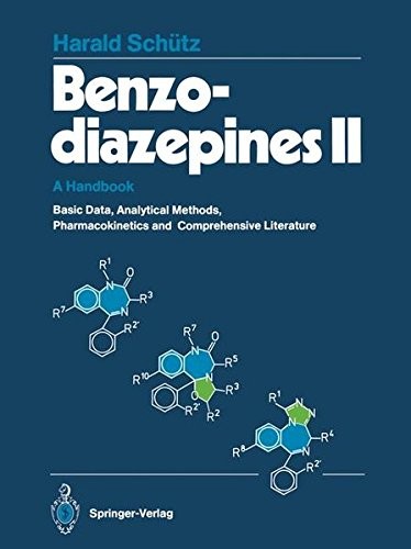 Benzodiazepines II: A Handbook. Basic Data, Analytical Methods, Pharmacokinetics, and Comprehensive Literature (Vol 2)