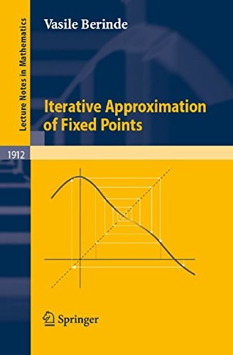 Iterative Approximation of Fixed Points (Lecture Notes in Mathematics Book 1912)