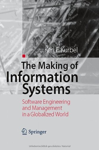 The Making of Information Systems: Software Engineering and Management in a Globalized World
