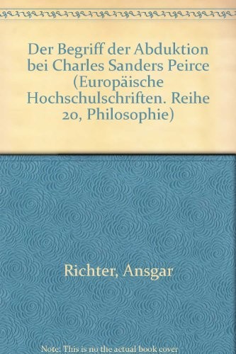 Der Begriff der Abduktion bei Charles Sanders Peirce