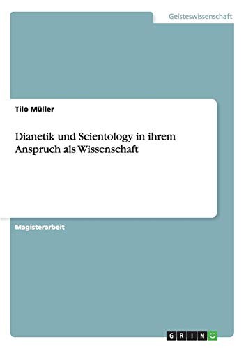 Dianetik und Scientology in ihrem Anspruch als Wissenschaft (German Edition)