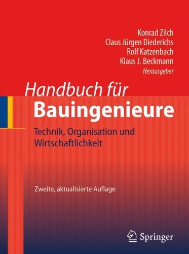 Handbuch für Bauingenieure: Technik, Organisation und Wirtschaftlichkeit (German Edition)