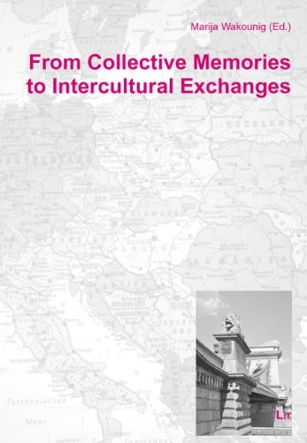 From Collective Memories to Intercultural Exchanges (Europa Orientalis)