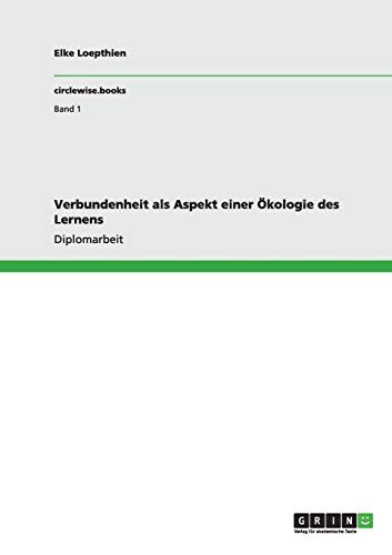 Verbundenheit als Aspekt einer Ökologie des Lernens (German Edition)